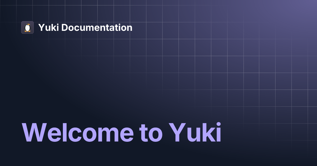 Welcome to Yuki | Yuki Documentation
